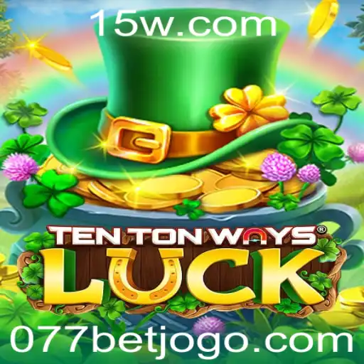 TenTonWaysLuck: Desbravando a Nova Sensação dos Jogos de Aposta 077 Bet